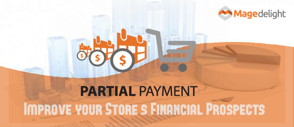 Partial Payment Extension - Improve your Store's Financial Prospects