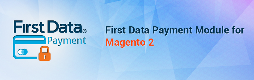 First Data Payment Module For Magento 2