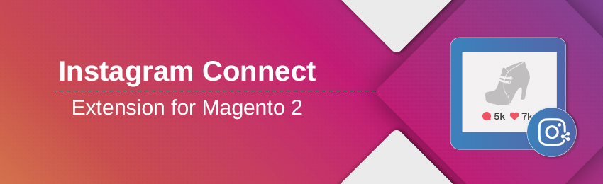 Instagram Connect Extension For Magento 2