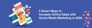 5 Smart Ways To Generate More Sales From Social Media Platforms