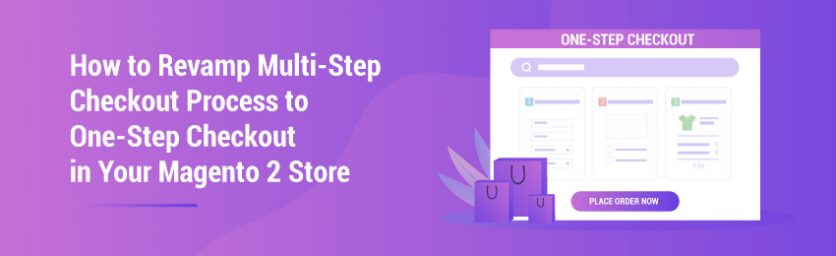 Revamp Multi-Step Checkout Process to One-Step Checkout