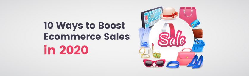 10 Ways to Boost Ecommerce Sales in 2020-Blog