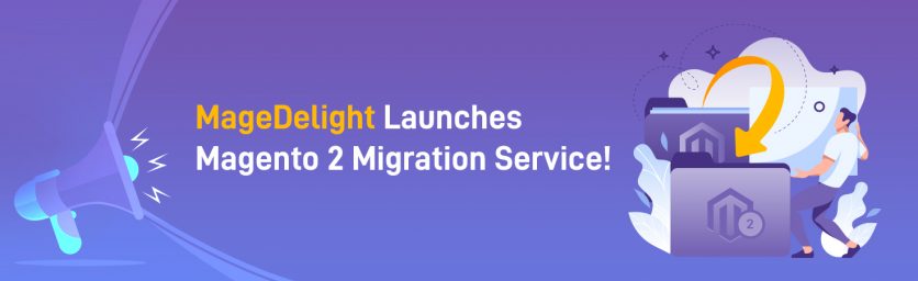 MageDelight Launches Magento 2 Migration Services