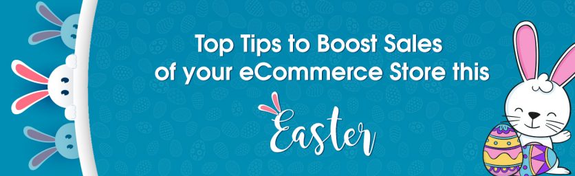 Top Tips to Get your eCommerce Store Ready for Easter