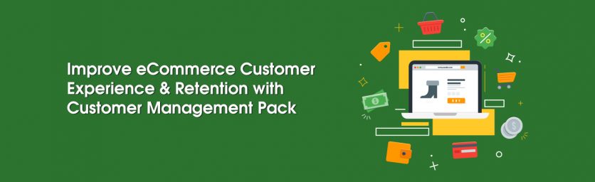 Improve eCommerce Customer Experience & Retention with Customer Management Pack