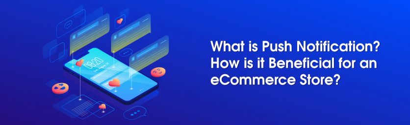 What is Push Notification How is it Beneficial for an eCommerce Store