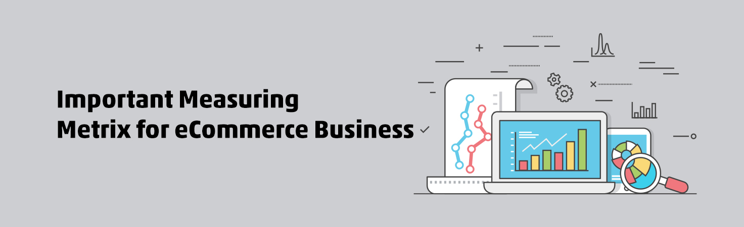 Important Measuring Metrix for eCommerce Business