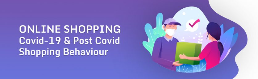 Covid-19 & Post Covid Shopping Behaviour