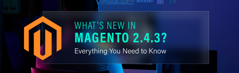 New In Magento 2.4.3