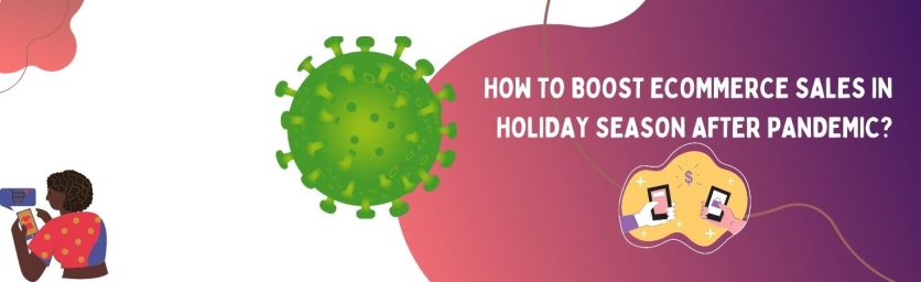 Boost eCommerce Sales in Holiday Season After Pandemic