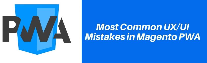 UX/UI Mistakes in Magento PWA