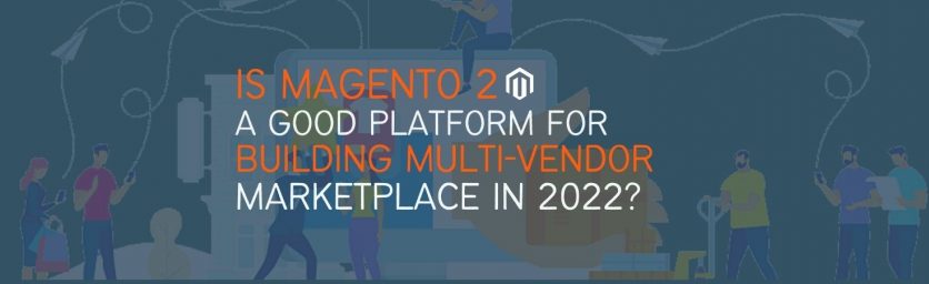 magento 2 multi-vendor development 2022