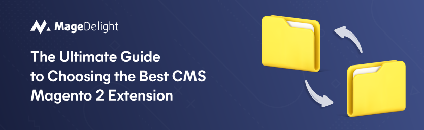 The Ultimate Guide to Choosing the Best CMS Magento 2 Extension