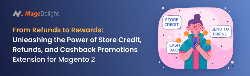 Store Credit, Refunds, and Cashback Promotions extension