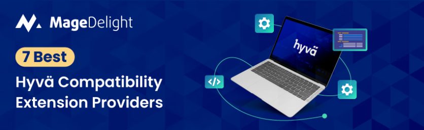 Best Hyvä Theme Compatible Extension Providers for Magento 2 Stores