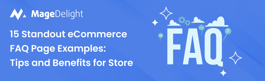 15 Standout eCommerce FAQ Page Examples Tips and Benefits for Store