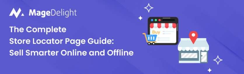 The Complete Store Locator Page Guide Sell Smarter Online and Offline